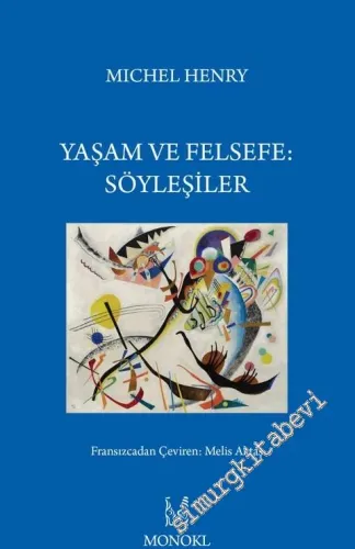 Yaşam ve Felsefe - Söyleşiler -