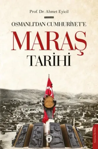 Osmanlı’dan Cumhuriyet’e Maraş Tarihi