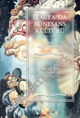 İtalya'da Rönesans Kültürü: İnsan'ın ve Aklın Keşfini Anlatan Temel Yapıt -