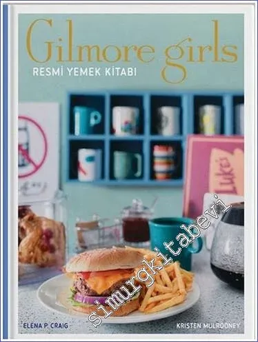 Gilmore Girls : Resmi Yemek Kitabı -
