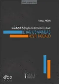 İkinci Kuşak Çağdaş Bestecilerimizden İki Örnek