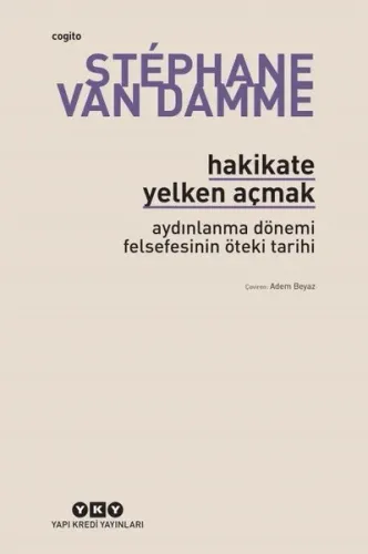 Hakikate Yelken Açmak – Aydınlanma Dönemi Felsefesinin Öteki Tarihi