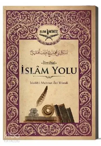 İslam Yolu; İlmihal - İslâmi Medrese Yayınları - Selamkitap.com'da