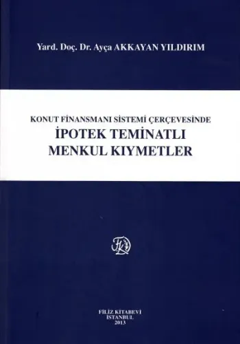 Konut Finansmanı Sistemi Çerçevesinde İpotek Teminatlı Menkul Kıymetler