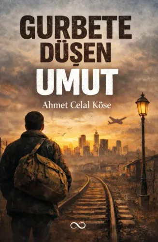 GURBETE DÜŞEN UMUT