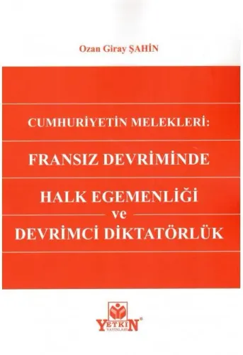 Cumhuriyetin Melekleri: Fransız Devriminde Halk Egemenliği ve Devrimci Diktatörlük