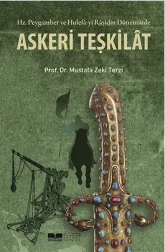 Hz.Peygamber (sas) ve Hulefâ-yi Râşidîn (r.anhum) Dönemi'nde Askeri Teşkilat