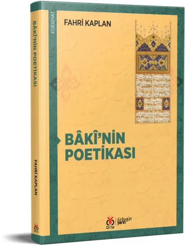 Bâkî’nin Poetikası Fahri Kaplan Bâkî’nin Poetikası Fahri Kaplan