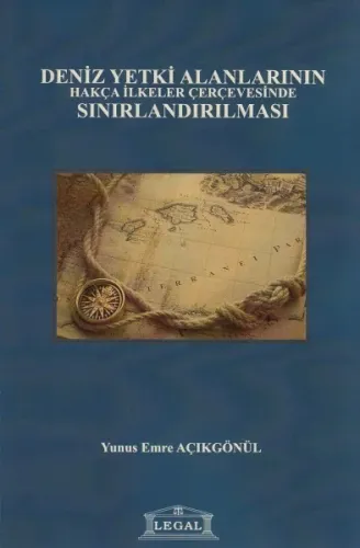 Deniz Yetki Alanlarının Hakça İlkeler Çerçevesinde Sınırlandırılması