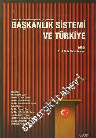 Başkanlık Sistemi ve Türkiye: İstikrar ve Temsil Paradigmaları Çerçevesinde -