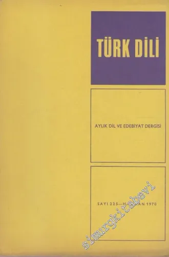 Türk Dili Aylık Dil ve Edebiyat Dergisi - Sayı: 225  Cilt: 22  Yıl: 19  Haziran