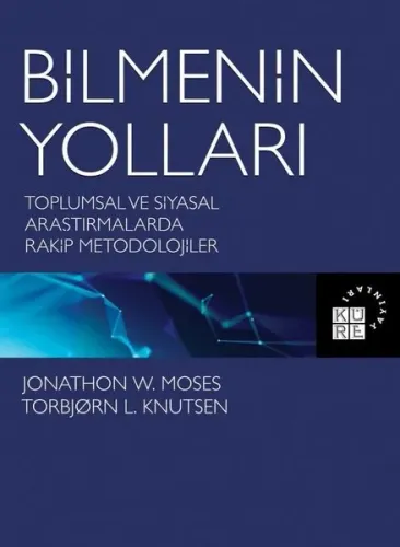 Bilmenin Yolları; Toplumsal ve Siyasal Araştırmalarda Rakip Metodolojiler