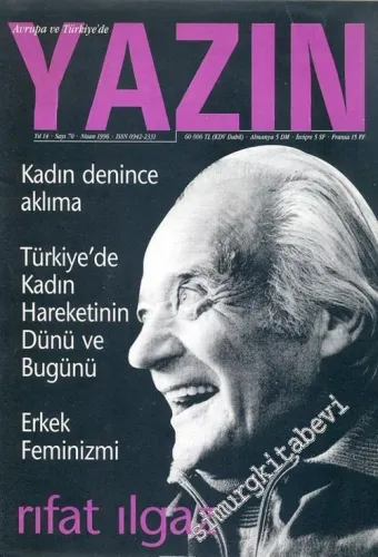 Avrupa'da ve Türkiye'de Yazın: Kültür Dergisi - İki Ayda Bir Yayınlanr - Dosya: Türkiye'de Kadın Hareketinin Dünü ve Bugümü - 70    14  Nisan 1996