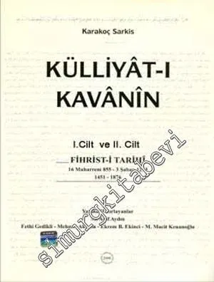 Külliyat-ı Kavanin: 1. ve 2. Cilt / Fihrist-i Tarihi - 11 Şaban 1293 - 17 Cümadelahire 1326 -