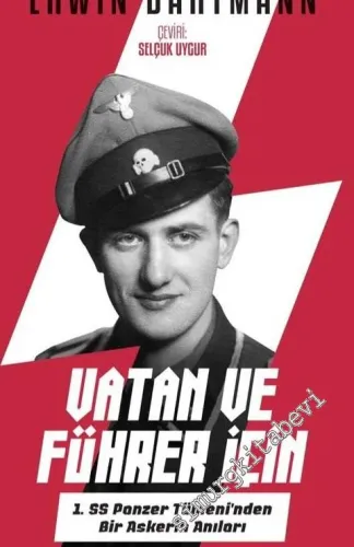 Vatan ve Führer İçin: 1. SS Panzer Tümeni'nden Bir Askerin Anıları -         2018