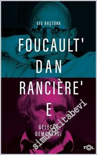 Foucault'dan Ranciere'e Gelecek Demokrasi -         2023