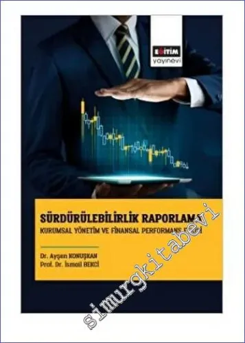Sürdürülebilirlik Raporlama : Kurumsal Yönetim ve Finansal Performans Etkisi -         2023