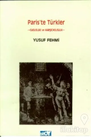 Paris'te Türkler Casusluk ve Karşı Casusluk