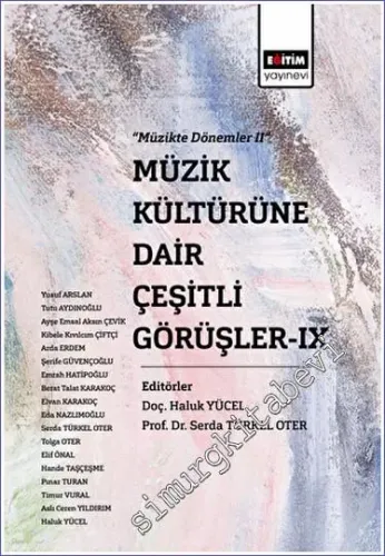 Müzik Kültürüne Dair Çeşitli Görüşler 9 : Müzikte Dönemler II -         2022