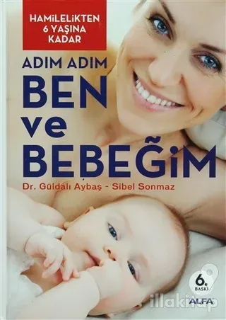 Adım Adım Ben ve Bebeğim (Ciltli)