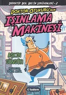 Gizemli Şeyler Dedektifi Bol Bel'in İnanılmaz Serüvenleri 2; Doktor Otukuru'nun Işınlama Makinesi