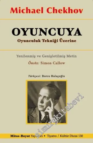 Oyuncuya Oyunculuk Tekniği Üzerine - Yenilenmiş ve Genişletilmiş Metin -         2024