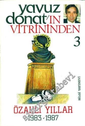 Yavuz Donat'ın Vitrininden 3: Özal'lı Yıllar 1983 - 1987 -        1987