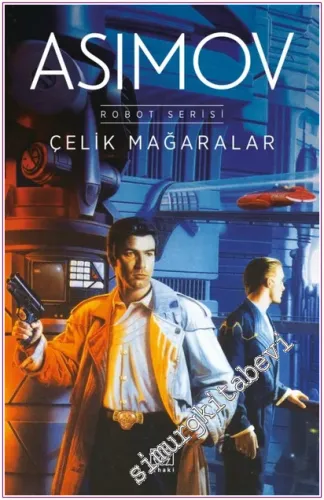 Çelik Mağaralar - Robot Serisi 1. Kitap -
