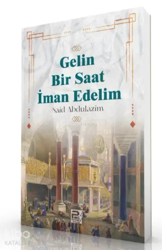 Gelin Bir Saat İman Edelim | benlikitap.com