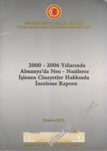 2000 - 2006 Yıllarında Almanya'da Neo - Nazilerce İşlenen Cinayetler Hakkında İnceleme Raposu -