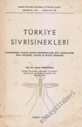 Türkiye Sivrisinekleri:  Yurdumuzda Varlığı Bilinen Sivrisineklerin Biyo - Morfolojisi, Biyo - Ekolojisi, Yayılışı ve Sağlık Önlemleri -        1984