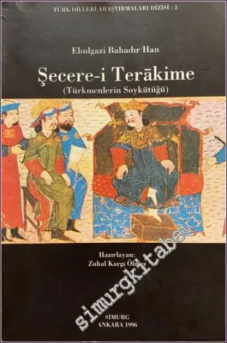 Şecere-i Terakime : Türkmenlerin Soykütüğü -