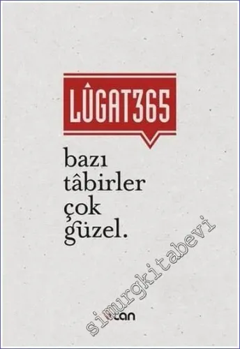 Lugat 365 - Bazı Tabirler Çok Güzel CİLTLİ -         2023