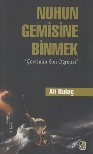 Nuhun Gemisine Binmek; Çevrimin Son Öğretisi