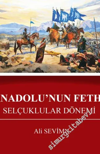 Anadolu'nun Fethi: Selçuklular Dönemi -