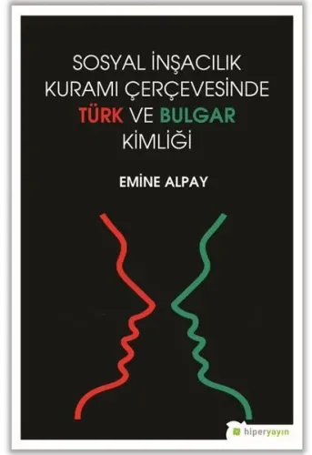 Sosyal İnşacılık Kuramı Çerçevesinde Türk ve Bulgar Kimliği