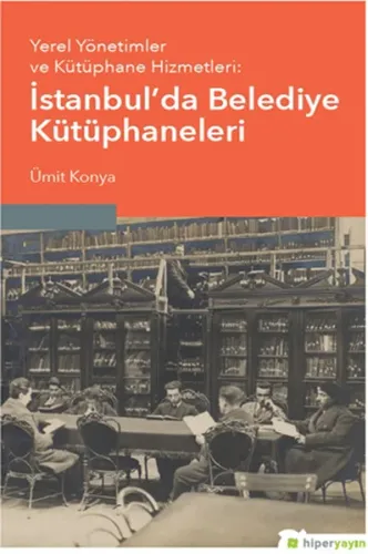 Yerel Yönetimler ve Kütüphane Hizmetleri: İstanbul'da Belediye Kütüphaneleri