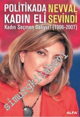 Politikada Kadın Eli / Kadın Seçmen Geliyor! (1996-2007) -         2007