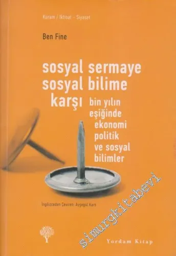 Sosyal Sermaye Sosyal Bilime Karşı: Bin Yılın Eşiğinde Ekonomi Politik ve Sosyal Bilimler -         2021