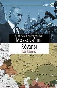 Moskova'nın Rövanşı; Putin Dönemi Rus Dış Politikası