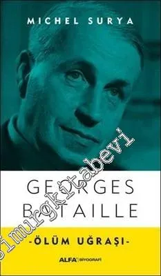 Ölüm Uğraşı: Georges Bataille -