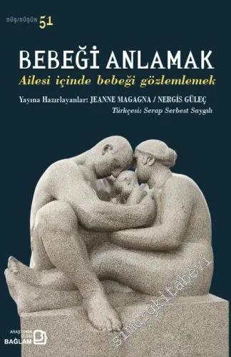 Bebeği Anlamak : Ailesi İçinde Bebeği Gözlemlemek -