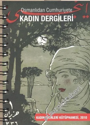 Osmanlıdan Cumhuriyete Kadın Dergileri : Kadın Eserleri Kütüphanesi ve Bilgi Merkezi Vakfı 2010 Ajandası -