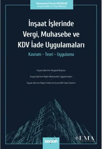 İnşaat İşlerinde Vergi, Muhasebe ve KDV İade Uygulamaları
