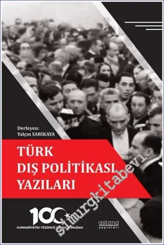 Türk Dış Politikası Yazıları : Cumhuriyetin Yüzüncü Yılına Armağan -         2024