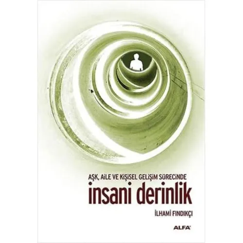 İnsani Derinlik Aşk Aile ve Kişisel Gelişim Sürecinde