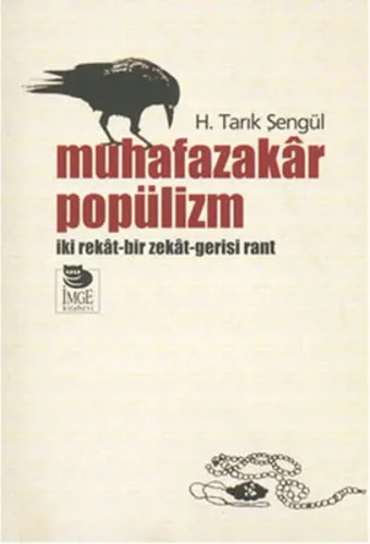 Muhafazakâr Popülizm -  İki Rekât-Bir Zekât-Gerisi Rant