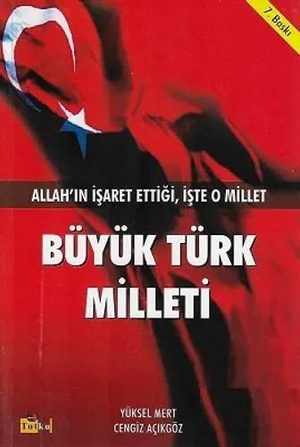 Büyük Türk Milleti (Allah'ın İşaret Ettiği, İşte O Millet)