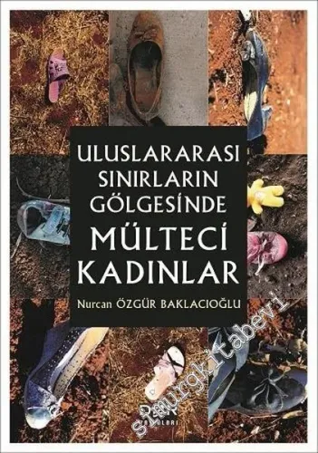 Uluslararası Sınırların Gölgesinde Mülteci Kadınlar -         2017