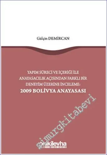 Yapım Süreci ve İçeriği ile Anayasacılık Açısından Farklı Bir Deneyim Üzerine İnceleme: 2009 Bolivya Anayasası -         2023